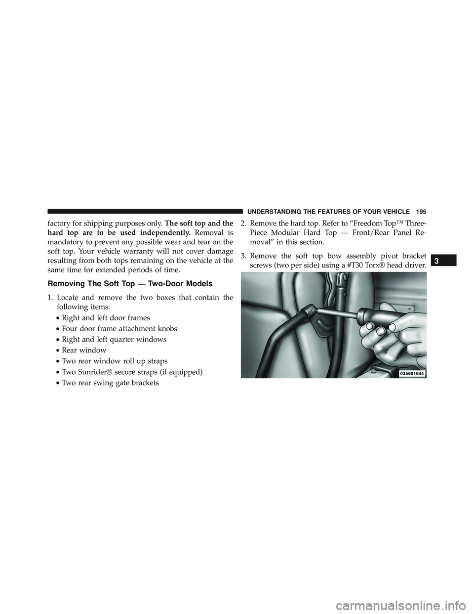 JEEP WRANGLER UNLIMITED 2015 Owners Manual 3
UNDERSTANDING THE FEATURES OF YOUR VEHICLE 195 JEEP WRANGLER UNLIMITED 2015 Owners Manual 3
UNDERSTANDING THE FEATURES OF YOUR VEHICLE 195