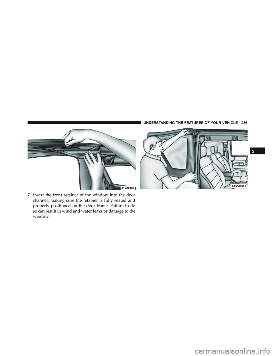 JEEP WRANGLER UNLIMITED 2015 Owners Manual 3
UNDERSTANDING THE FEATURES OF YOUR VEHICLE 235 JEEP WRANGLER UNLIMITED 2015 Owners Manual 3
UNDERSTANDING THE FEATURES OF YOUR VEHICLE 235