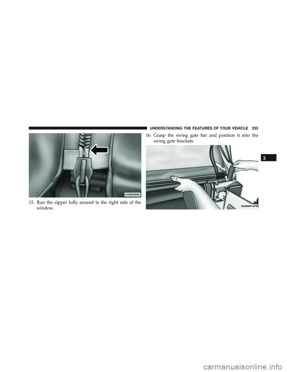 JEEP WRANGLER UNLIMITED 2015 Owners Manual 3
UNDERSTANDING THE FEATURES OF YOUR VEHICLE 253 JEEP WRANGLER UNLIMITED 2015 Owners Manual 3
UNDERSTANDING THE FEATURES OF YOUR VEHICLE 253
