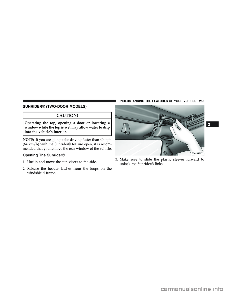 JEEP WRANGLER UNLIMITED 2015 Owners Manual 3
UNDERSTANDING THE FEATURES OF YOUR VEHICLE 255 JEEP WRANGLER UNLIMITED 2015 Owners Manual 3
UNDERSTANDING THE FEATURES OF YOUR VEHICLE 255