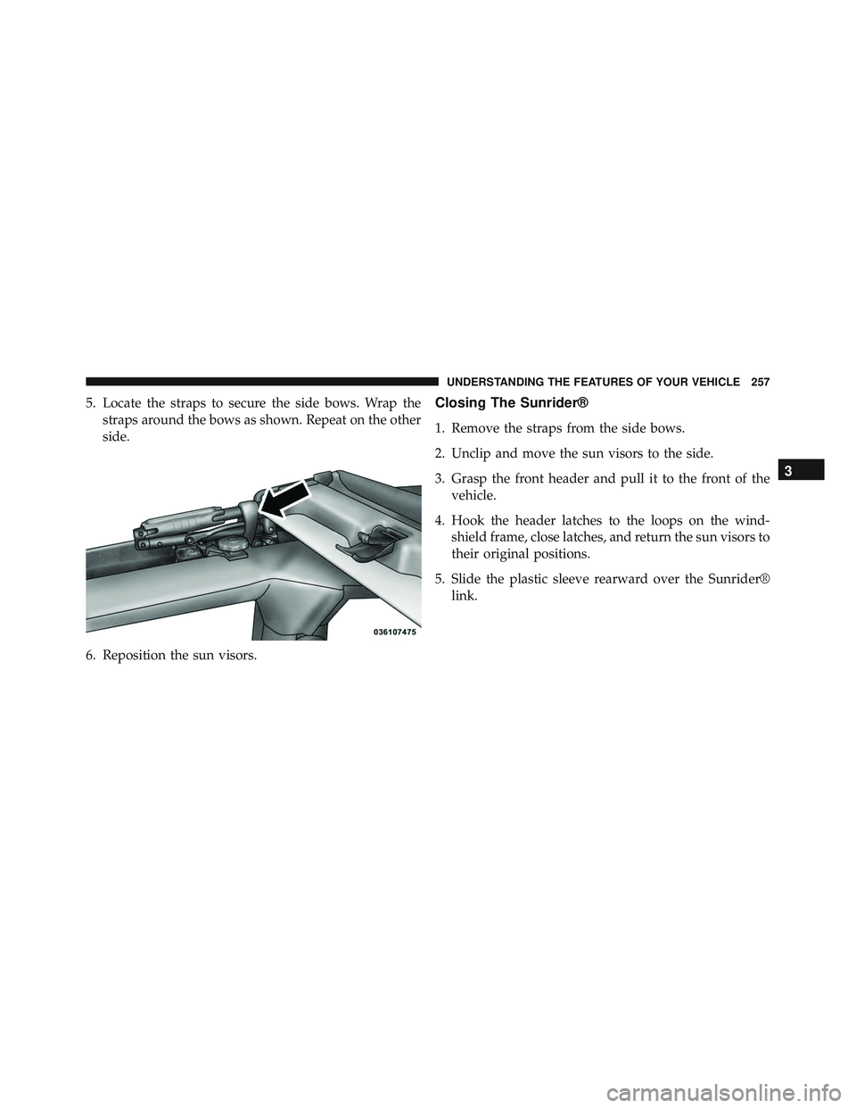 JEEP WRANGLER UNLIMITED 2015 Owners Manual 3
UNDERSTANDING THE FEATURES OF YOUR VEHICLE 257 JEEP WRANGLER UNLIMITED 2015 Owners Manual 3
UNDERSTANDING THE FEATURES OF YOUR VEHICLE 257