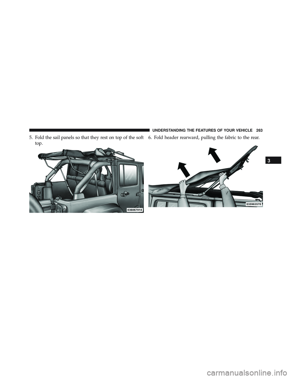 JEEP WRANGLER UNLIMITED 2015 Owners Manual 3
UNDERSTANDING THE FEATURES OF YOUR VEHICLE 263 JEEP WRANGLER UNLIMITED 2015 Owners Manual 3
UNDERSTANDING THE FEATURES OF YOUR VEHICLE 263