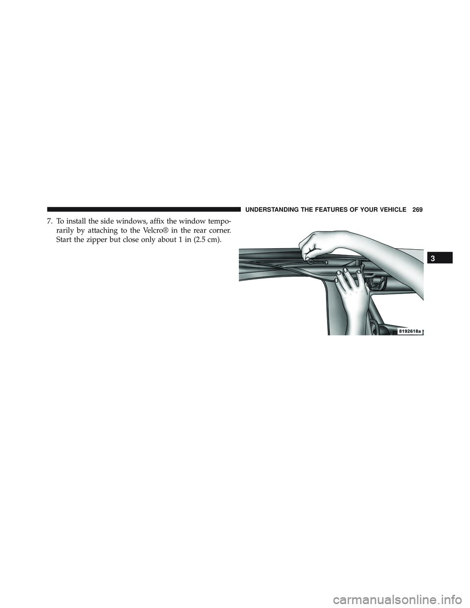 JEEP WRANGLER UNLIMITED 2015 Owners Manual 3
UNDERSTANDING THE FEATURES OF YOUR VEHICLE 269 JEEP WRANGLER UNLIMITED 2015 Owners Manual 3
UNDERSTANDING THE FEATURES OF YOUR VEHICLE 269