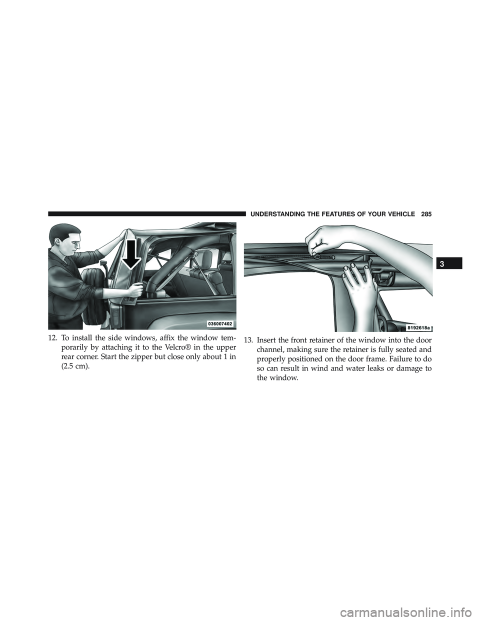 JEEP WRANGLER UNLIMITED 2015 Owners Manual 3
UNDERSTANDING THE FEATURES OF YOUR VEHICLE 285 JEEP WRANGLER UNLIMITED 2015 Owners Manual 3
UNDERSTANDING THE FEATURES OF YOUR VEHICLE 285