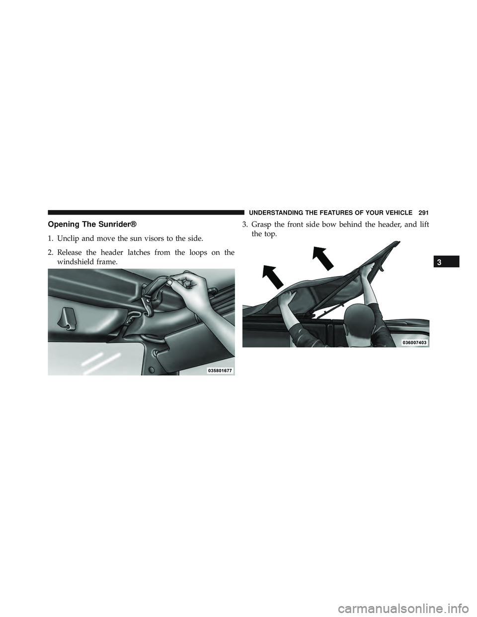 JEEP WRANGLER UNLIMITED 2015 Owners Manual 3
UNDERSTANDING THE FEATURES OF YOUR VEHICLE 291 JEEP WRANGLER UNLIMITED 2015 Owners Manual 3
UNDERSTANDING THE FEATURES OF YOUR VEHICLE 291