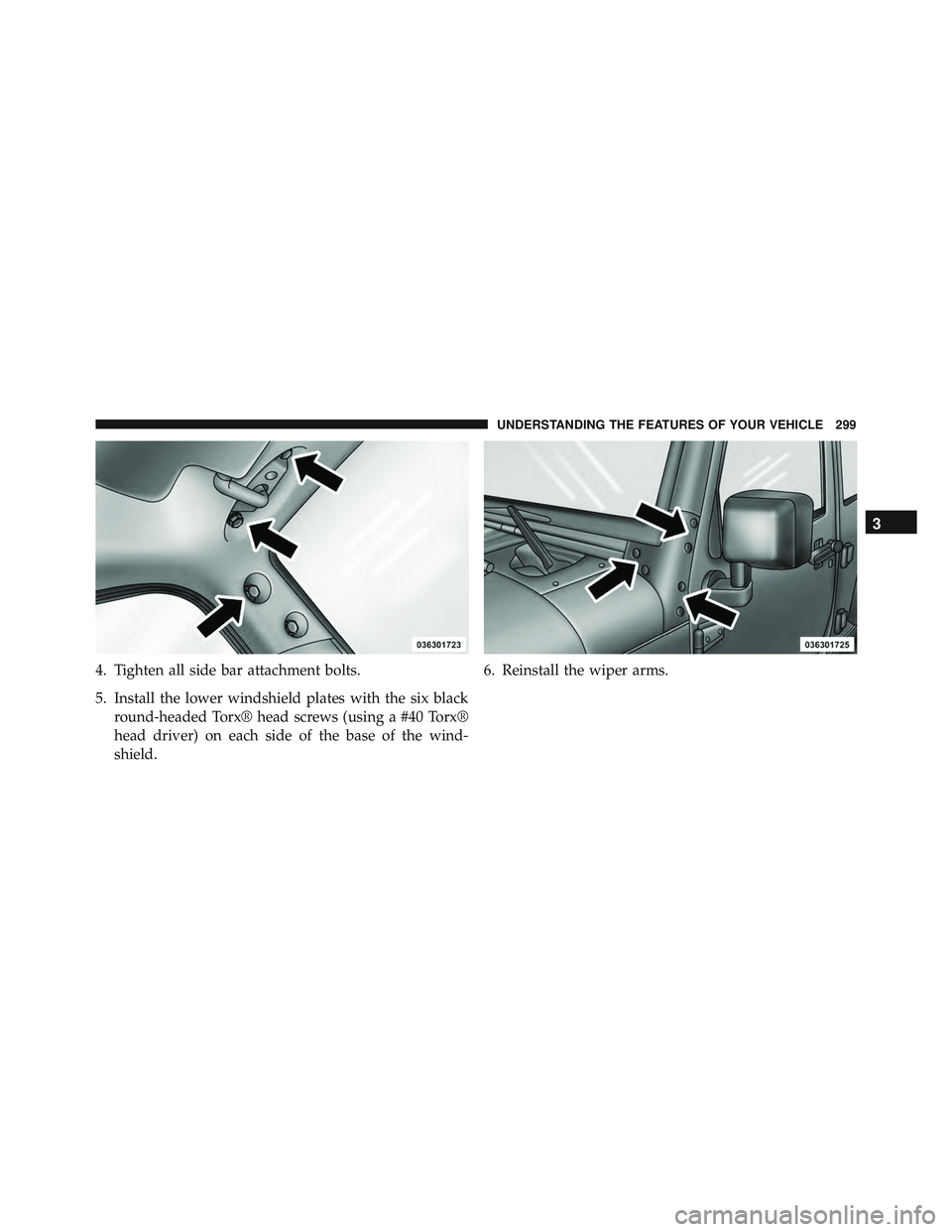 JEEP WRANGLER UNLIMITED 2015 Owners Manual 3
UNDERSTANDING THE FEATURES OF YOUR VEHICLE 299 JEEP WRANGLER UNLIMITED 2015 Owners Manual 3
UNDERSTANDING THE FEATURES OF YOUR VEHICLE 299