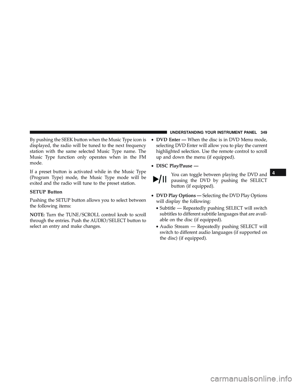 JEEP WRANGLER UNLIMITED 2015 Owners Manual 4
UNDERSTANDING YOUR INSTRUMENT PANEL 349 JEEP WRANGLER UNLIMITED 2015 Owners Manual 4
UNDERSTANDING YOUR INSTRUMENT PANEL 349