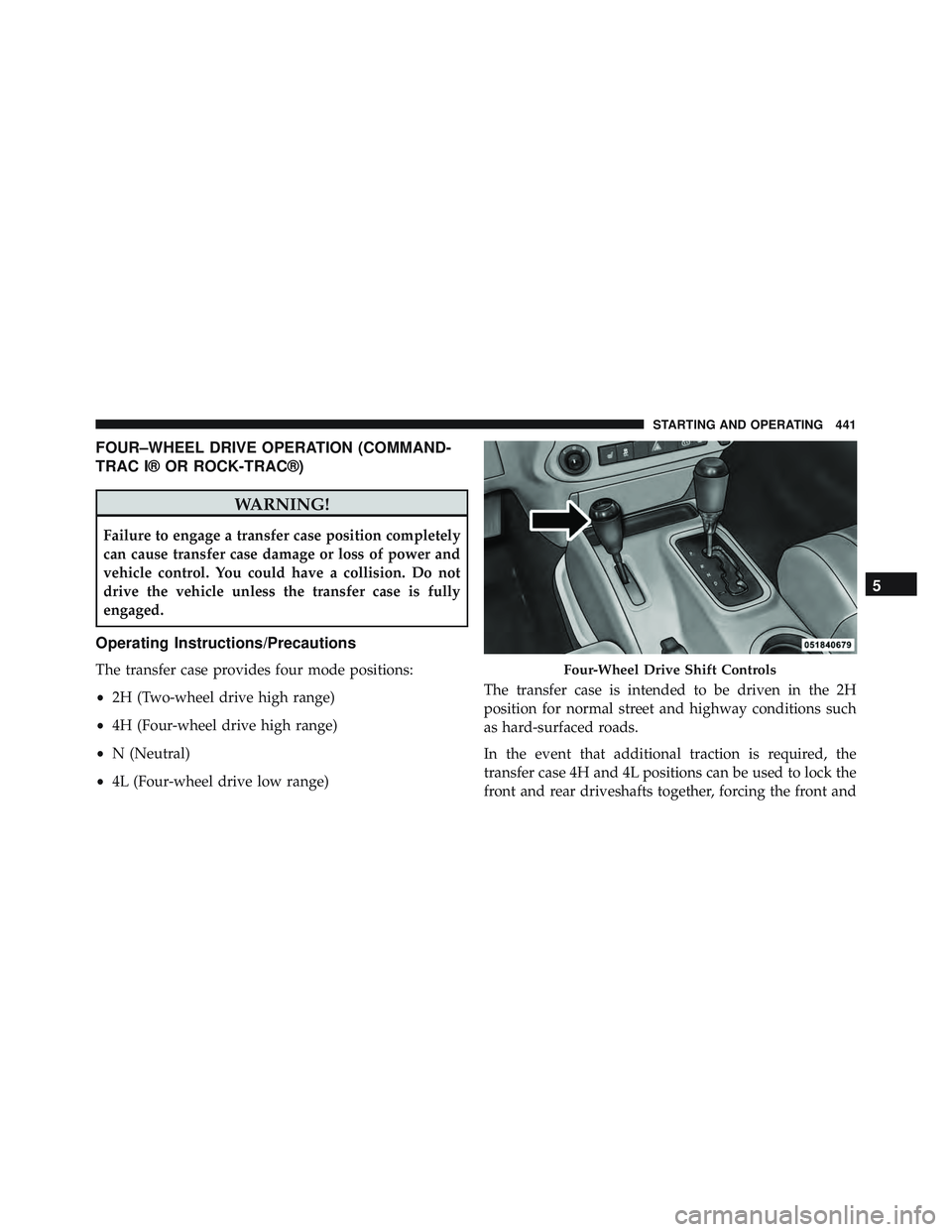 JEEP WRANGLER UNLIMITED 2015  Owners Manual FOUR–WHEEL DRIVE OPERATION (COMMAND-
TRAC I® OR ROCK-TRAC®) 