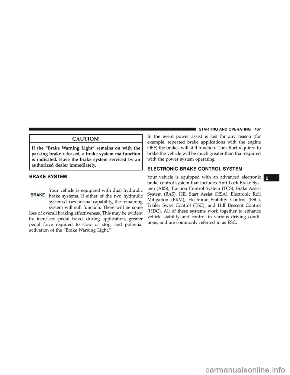 JEEP WRANGLER UNLIMITED 2015  Owners Manual 5
STARTING AND OPERATING 467 