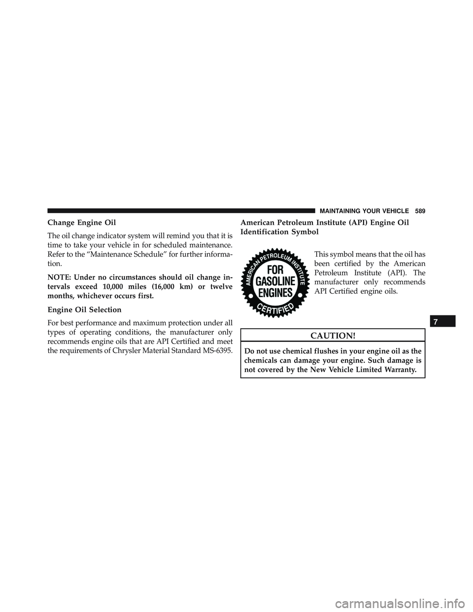 JEEP WRANGLER UNLIMITED 2015 Owners Manual 7
MAINTAINING YOUR VEHICLE 589 JEEP WRANGLER UNLIMITED 2015 Owners Manual 7
MAINTAINING YOUR VEHICLE 589