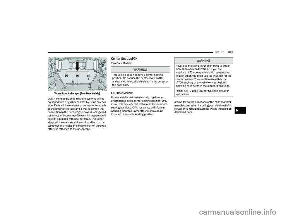 JEEP WRANGLER 4XE 2021  Owners Manual �:�$�5�1�,�1�*�
�7�K�L�V��Y�H�K�L�F�O�H��G�R�H�V��Q�R�W��K�D�Y�H��D��F�H�Q�W�H�U��V�H�D�W�L�Q�J�
�S�R�V�L�W�L�R�Q����R��Q�R�W��X�V�H��W�K�H��F�H�Q�W�H�U��O�R�Z�H�U��/�$�7�&�+�
�D�Q�