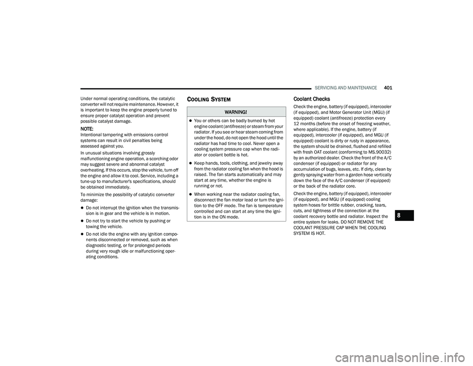 JEEP WRANGLER 4XE 2021 User Guide �:�$�5�1�,�1�*�
You or others can be badly burned by hot 
engine coolant (antifreezeyf��R�U��V�W�H�D�P��I�U�R�P��\�R�X�U� 
radiator. If you see or hear steam coming from 
under the hood, do no