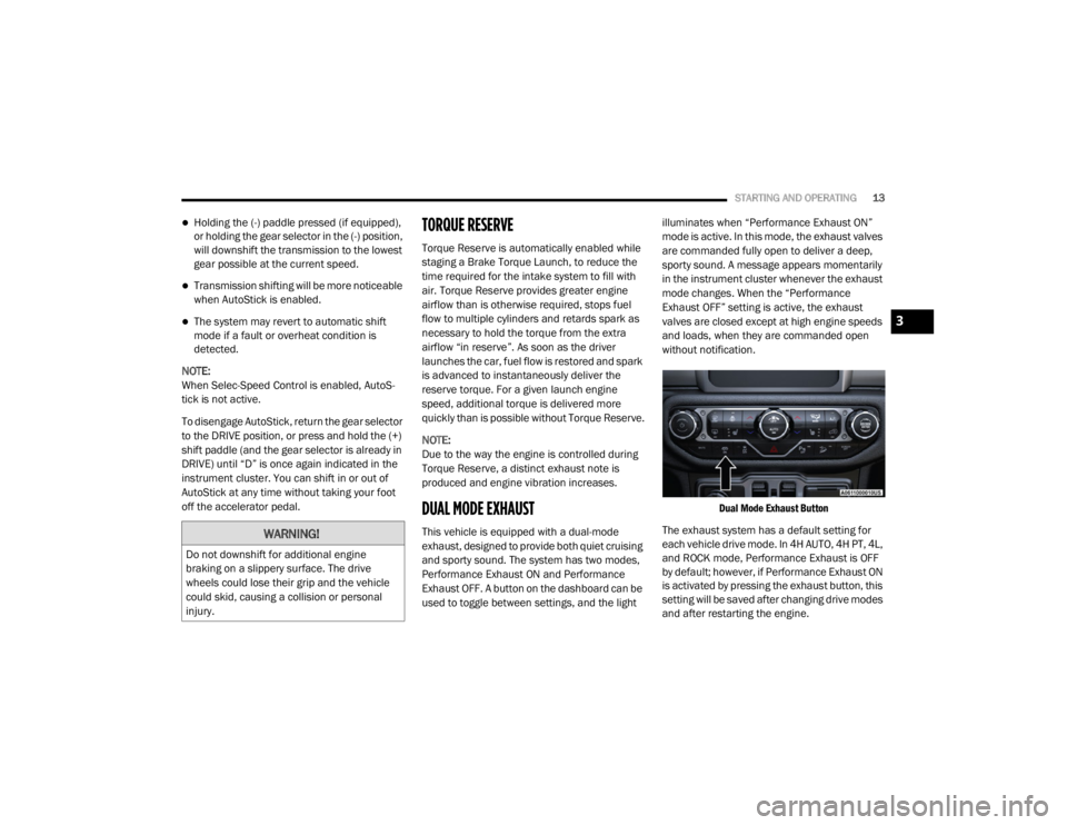 JEEP WRANGLER RUBICON 2022 User Guide �:�$�5�1�,�1�*�
��R��Q�R�W��G�R�Z�Q�V�K�L�I�W��I�R�U��D�G�G�L�W�L�R�Q�D�O��H�Q�J�L�Q�H�
�E�U�D�N�L�Q�J��R�Q��D��V�O�L�S�S�H�U�\��V�X�U�I�D�F�H���7�K�H��G�U�L�Y�H�
�Z�K�H�H�O�V��F�R�X�