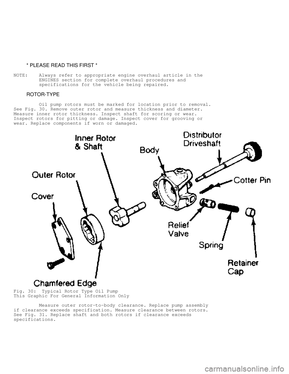 JEEP CHEROKEE 1988  Service Repair Manual          * PLEASE READ THIS FIRST *
NOTE:    Always refer to appropriate engine overhaul article in the
         ENGINES section for complete overhaul procedures and
         specifications for the ve