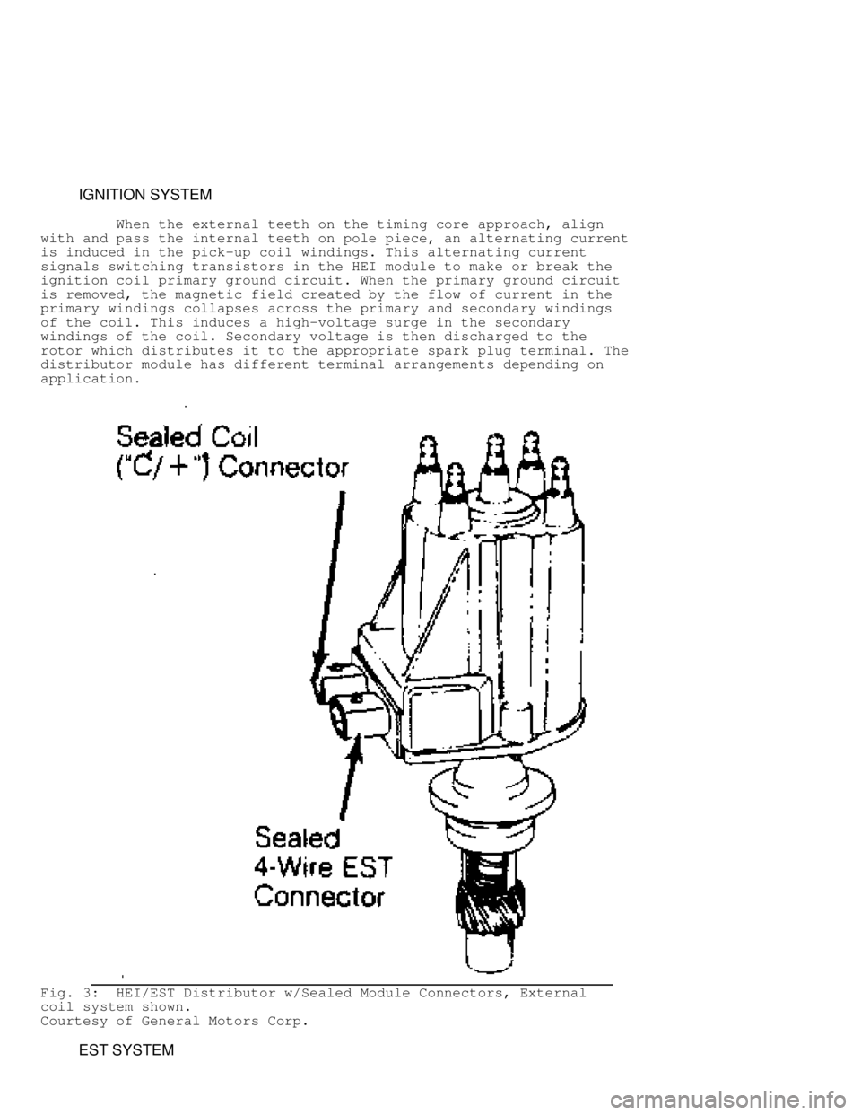 JEEP CHEROKEE 1988 Service Repair Manual IGNITION SYSTEM
When the external teeth on the timing core approach, align
with and pass the internal teeth on pole piece, an alternating current
is induced in the pick-up coil windi JEEP CHEROKEE 1988 Service Repair Manual IGNITION SYSTEM
When the external teeth on the timing core approach, align
with and pass the internal teeth on pole piece, an alternating current
is induced in the pick-up coil windi