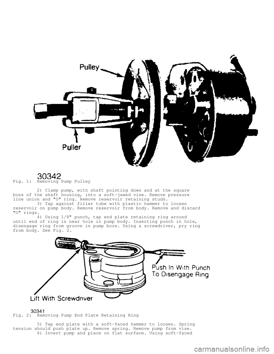 JEEP CHEROKEE 1988 Service Repair Manual Fig. 1: Removing Pump Pulley
2) Clamp pump, with shaft pointing down and at the square
boss of the shaft housing, into a soft-jawed vise. Remove pressure
line union and "O" ring. Remove rese JEEP CHEROKEE 1988 Service Repair Manual Fig. 1: Removing Pump Pulley
2) Clamp pump, with shaft pointing down and at the square
boss of the shaft housing, into a soft-jawed vise. Remove pressure
line union and "O" ring. Remove rese
