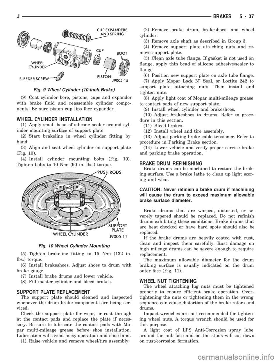 JEEP CHEROKEE 1994 Service Repair Manual (9) Coat cylinder bore, pistons, cups and expander
with brake fluid and reassemble cylinder compo-
nents. Be sure piston cup lips face expander.
WHEEL CYLINDER INSTALLATION
(1) Apply small bead of sil JEEP CHEROKEE 1994 Service Repair Manual (9) Coat cylinder bore, pistons, cups and expander
with brake fluid and reassemble cylinder compo-
nents. Be sure piston cup lips face expander.
WHEEL CYLINDER INSTALLATION
(1) Apply small bead of sil