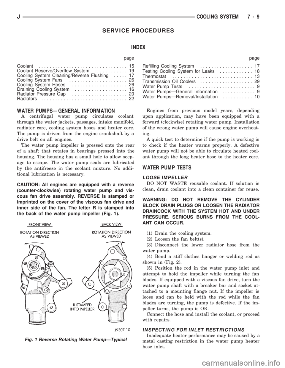 JEEP CHEROKEE 1994 Service Repair Manual SERVICE PROCEDURES
INDEX
page page
Coolant................................ 15
Coolant Reserve/Overflow System............ 19
Cooling System Cleaning/Reverse Flushing..... 17
Cooling System Fans....... JEEP CHEROKEE 1994 Service Repair Manual SERVICE PROCEDURES
INDEX
page page
Coolant................................ 15
Coolant Reserve/Overflow System............ 19
Cooling System Cleaning/Reverse Flushing..... 17
Cooling System Fans.......