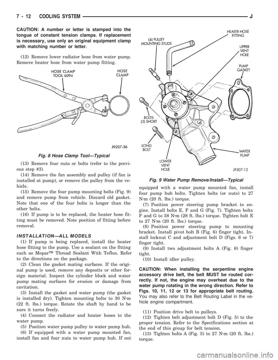JEEP CHEROKEE 1994 Service Repair Manual CAUTION: A number or letter is stamped into the
tongue of constant tension clamps. If replacement
is necessary, use only an original equipment clamp
with matching number or letter.
(12) Remove lower r JEEP CHEROKEE 1994 Service Repair Manual CAUTION: A number or letter is stamped into the
tongue of constant tension clamps. If replacement
is necessary, use only an original equipment clamp
with matching number or letter.
(12) Remove lower r