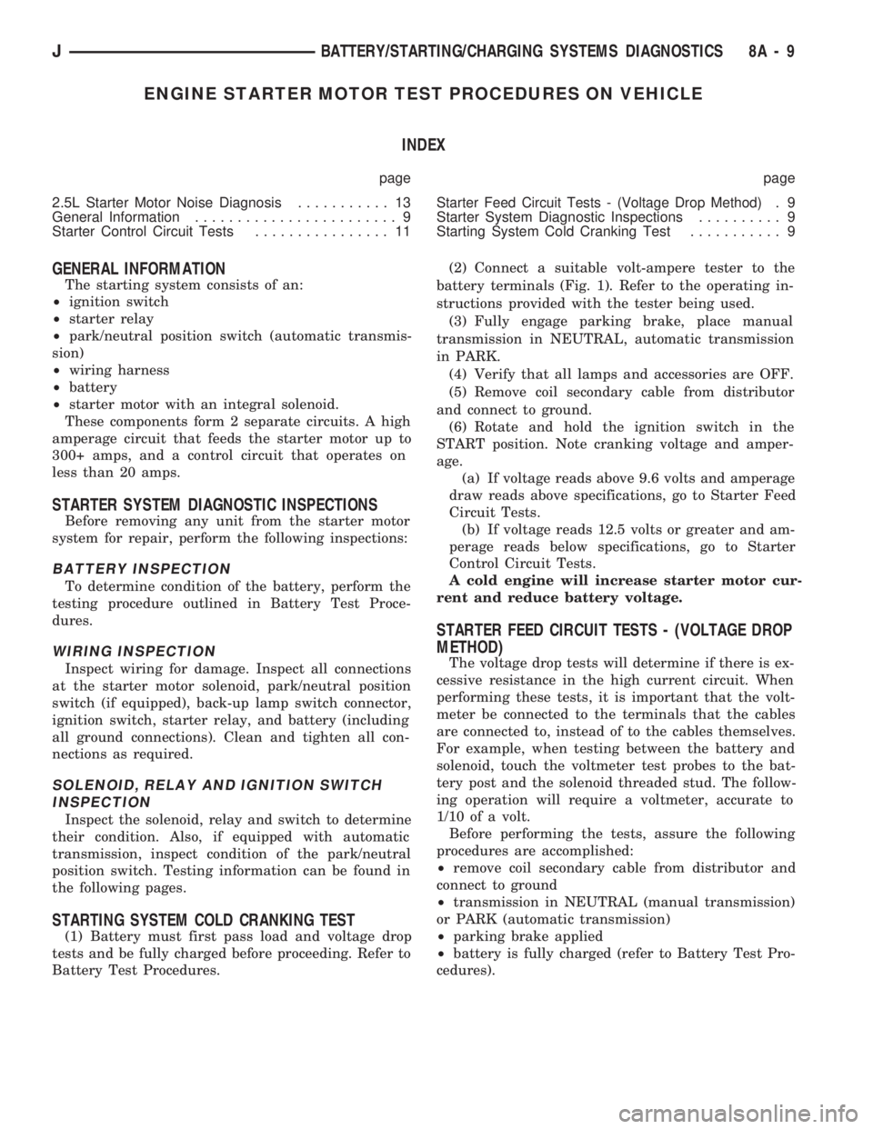 JEEP CHEROKEE 1994 Service Repair Manual ENGINE STARTER MOTOR TEST PROCEDURES ON VEHICLE
INDEX
page page
2.5L Starter Motor Noise Diagnosis........... 13
General Information........................ 9
Starter Control Circuit Tests............ JEEP CHEROKEE 1994 Service Repair Manual ENGINE STARTER MOTOR TEST PROCEDURES ON VEHICLE
INDEX
page page
2.5L Starter Motor Noise Diagnosis........... 13
General Information........................ 9
Starter Control Circuit Tests............