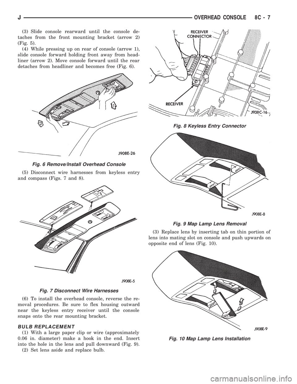 JEEP CHEROKEE 1994 Service Repair Manual (3) Slide console rearward until the console de-
taches from the front mounting bracket (arrow 2)
(Fig. 5).
(4) While pressing up on rear of console (arrow 1),
slide console forward holding front away JEEP CHEROKEE 1994 Service Repair Manual (3) Slide console rearward until the console de-
taches from the front mounting bracket (arrow 2)
(Fig. 5).
(4) While pressing up on rear of console (arrow 1),
slide console forward holding front away