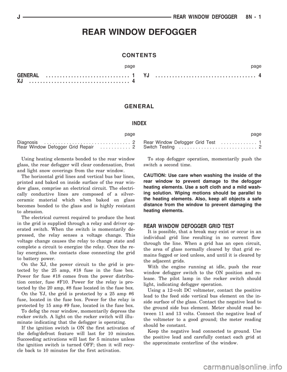 JEEP CHEROKEE 1994  Service Repair Manual REAR WINDOW DEFOGGER
CONTENTS
page page
GENERAL.............................. 1
XJ .................................... 4YJ .................................... 4
GENERAL
INDEX
page page
Diagnosis....