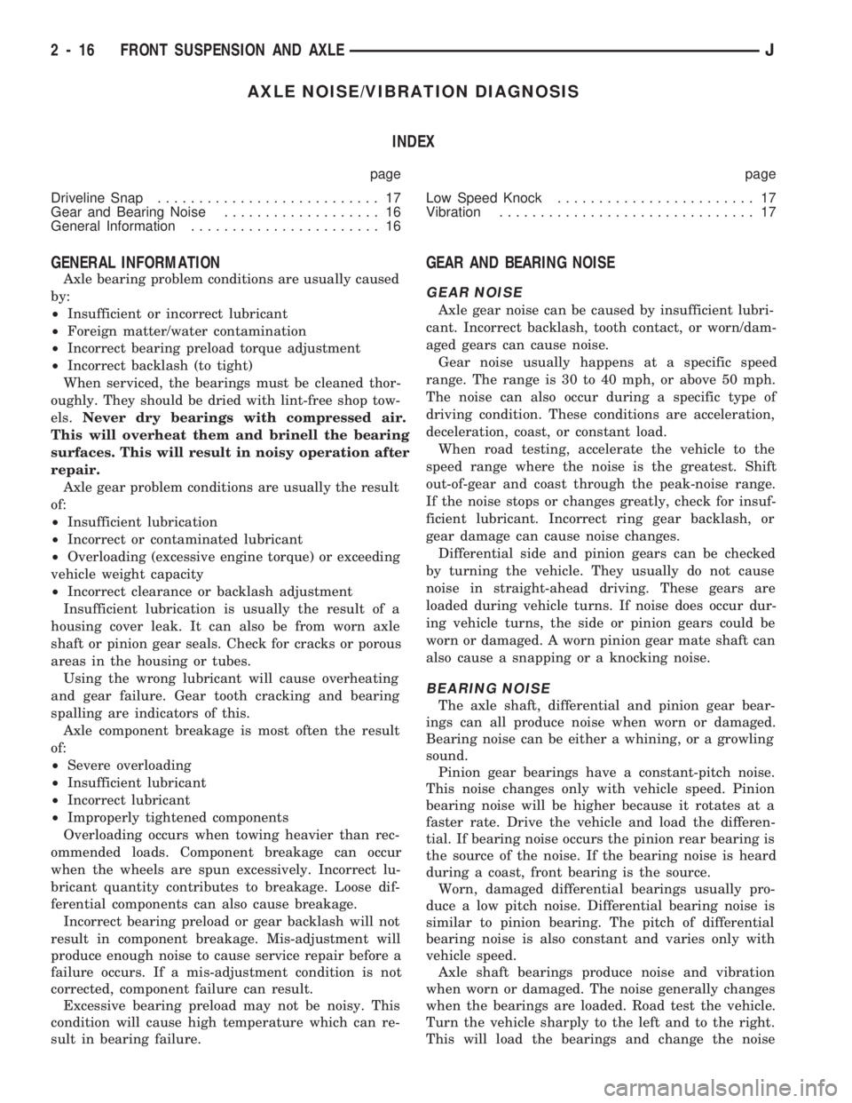 JEEP CHEROKEE 1994  Service Repair Manual AXLE NOISE/VIBRATION DIAGNOSIS
INDEX
page page
Driveline Snap........................... 17
Gear and Bearing Noise................... 16
General Information....................... 16Low Speed Knock...