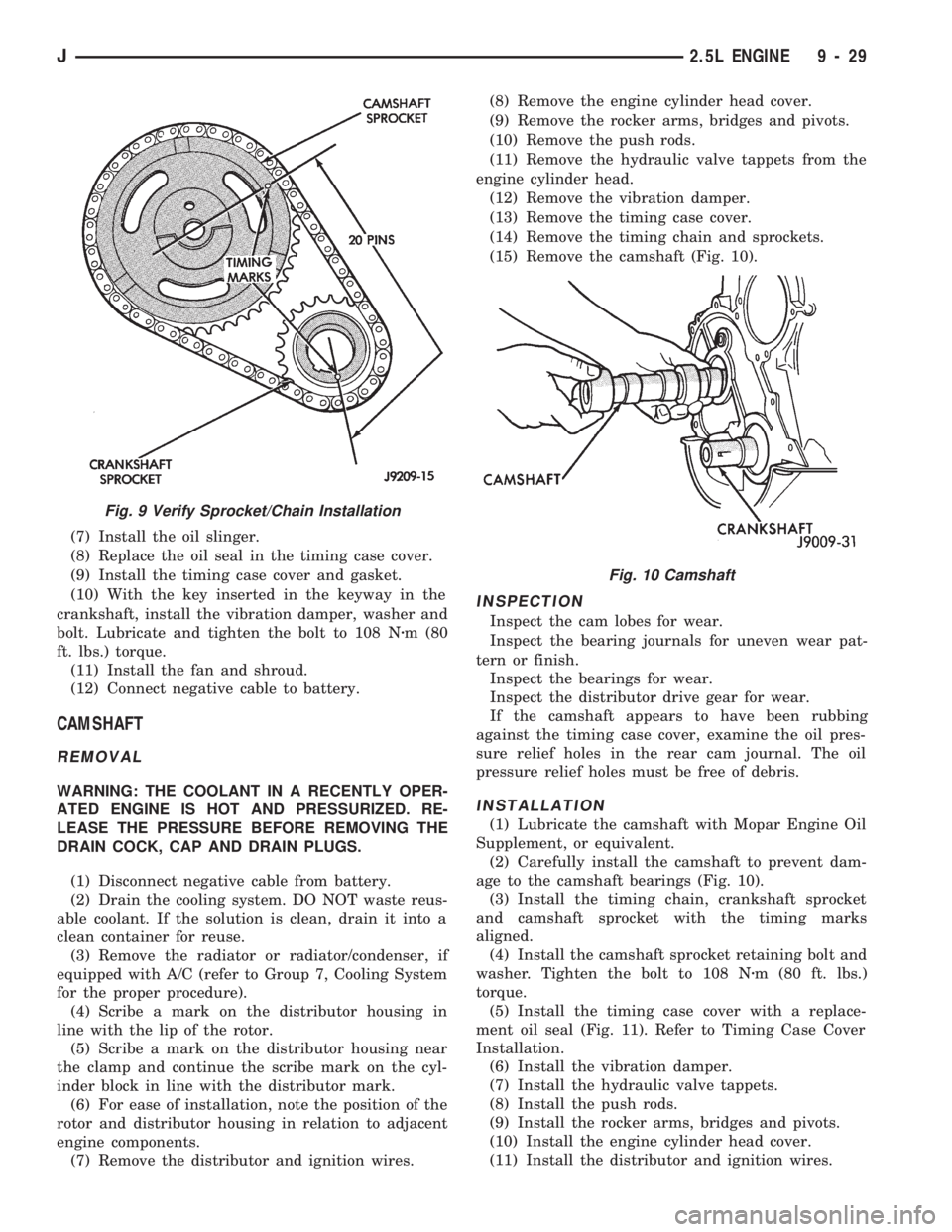 JEEP CHEROKEE 1994 Service Repair Manual (7) Install the oil slinger.
(8) Replace the oil seal in the timing case cover.
(9) Install the timing case cover and gasket.
(10) With the key inserted in the keyway in the
crankshaft, install the vi JEEP CHEROKEE 1994 Service Repair Manual (7) Install the oil slinger.
(8) Replace the oil seal in the timing case cover.
(9) Install the timing case cover and gasket.
(10) With the key inserted in the keyway in the
crankshaft, install the vi