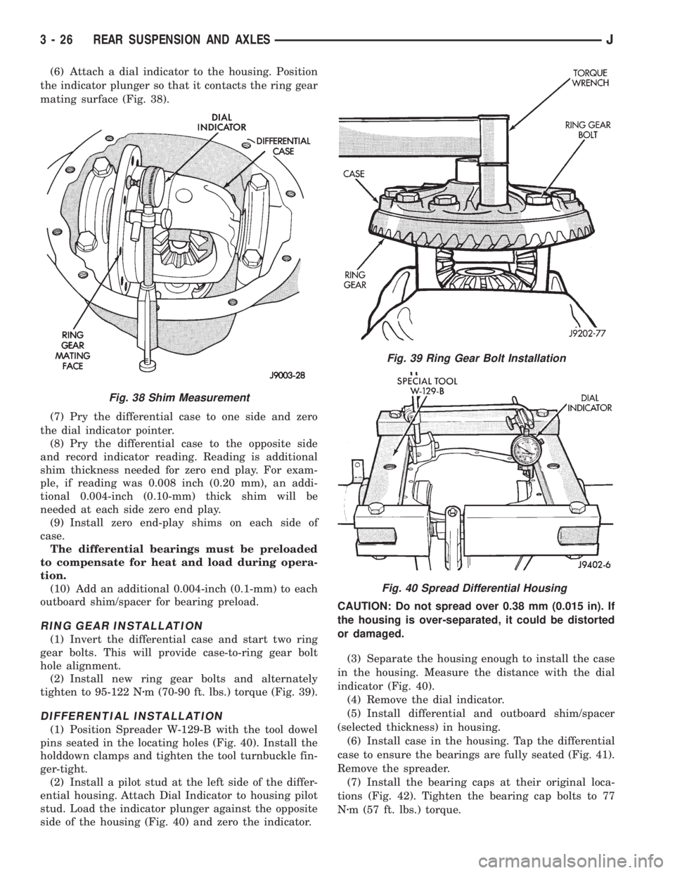 JEEP CHEROKEE 1995 Service Repair Manual (6) Attach a dial indicator to the housing. Position
the indicator plunger so that it contacts the ring gear
mating surface (Fig. 38).
(7) Pry the differential case to one side and zero
the dial indic JEEP CHEROKEE 1995 Service Repair Manual (6) Attach a dial indicator to the housing. Position
the indicator plunger so that it contacts the ring gear
mating surface (Fig. 38).
(7) Pry the differential case to one side and zero
the dial indic