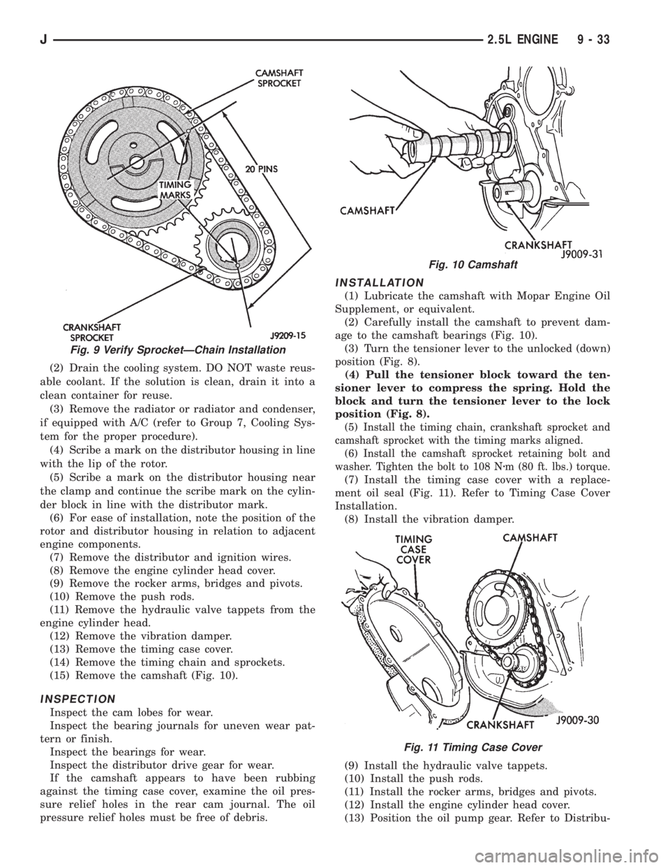 JEEP CHEROKEE 1995  Service Repair Manual (2) Drain the cooling system. DO NOT waste reus-
able coolant. If the solution is clean, drain it into a
clean container for reuse.
(3) Remove the radiator or radiator and condenser,
if equipped with 