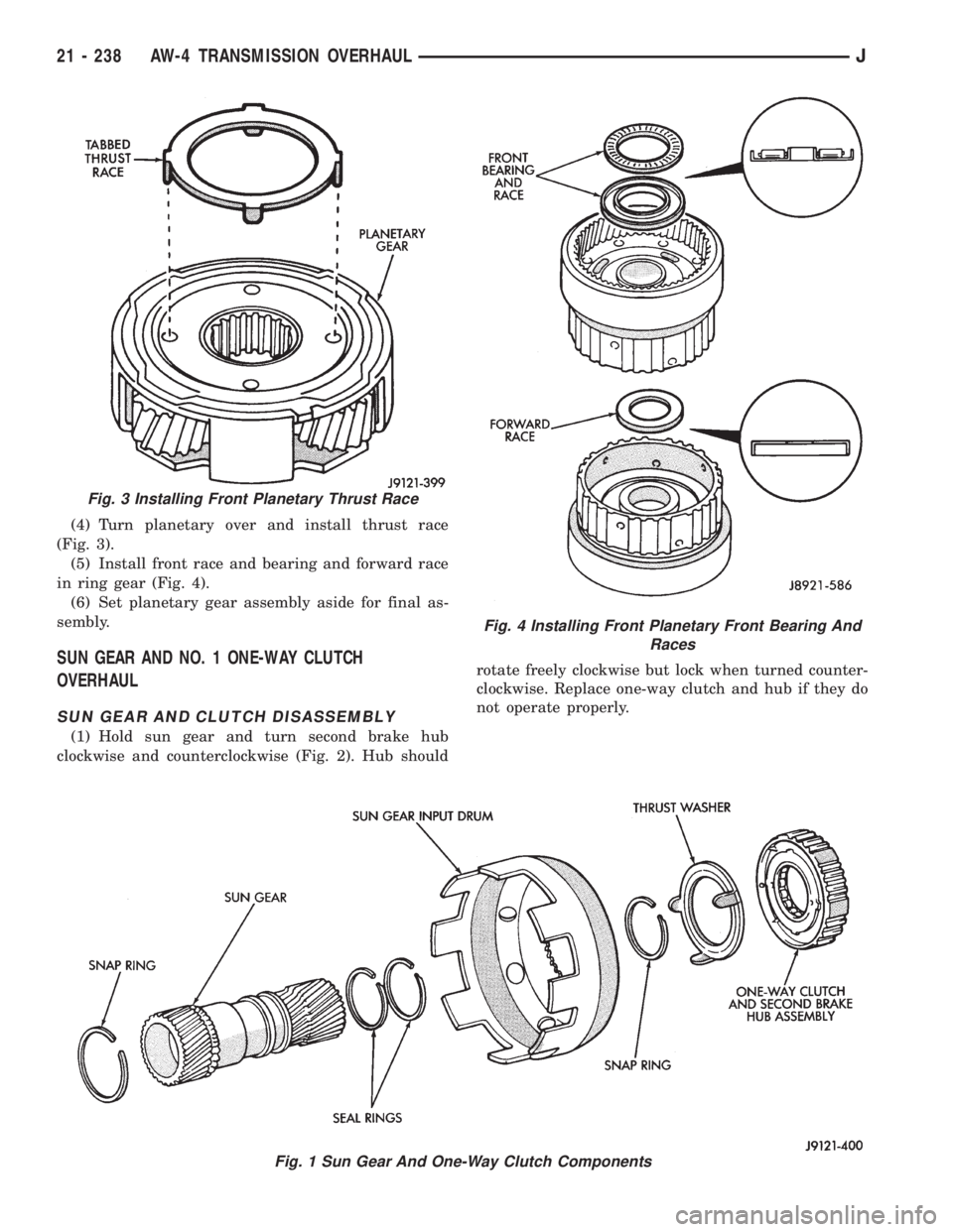JEEP CHEROKEE 1995  Service Repair Manual (4) Turn planetary over and install thrust race
(Fig. 3).
(5) Install front race and bearing and forward race
in ring gear (Fig. 4).
(6) Set planetary gear assembly aside for final as-
sembly.
SUN GEA