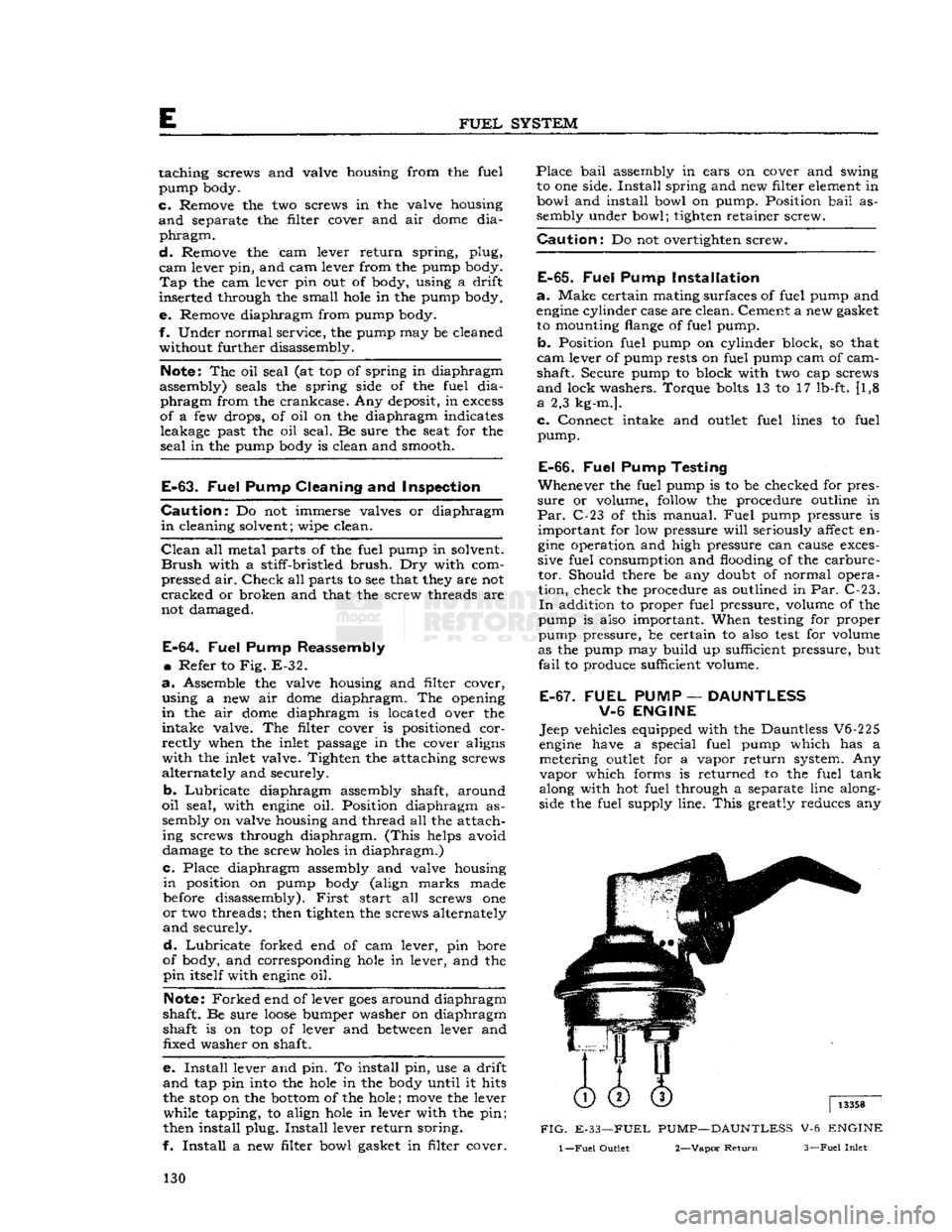 JEEP CJ 1953 Service Manual
E
FUEL
SYSTEM
taching screws and valve housing from the fuel
pump body.
c.
Remove the two screws in the valve housing
and
separate the filter cover and air
dome
dia
phragm.
d.
Remo JEEP CJ 1953 Service Manual
E
FUEL
SYSTEM
taching screws and valve housing from the fuel
pump body.
c.
Remove the two screws in the valve housing
and
separate the filter cover and air
dome
dia
phragm.
d.
Remo