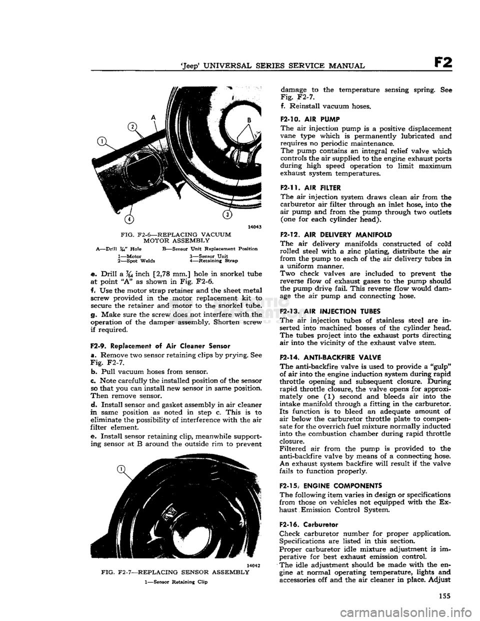 JEEP CJ 1953  Service Manual 
Jeep
 UNIVERSAL
 SERIES
 SERVICE
 MANUAL 

F2 

14043 

FIG.
 F2-6—REPLACING VACUUM  MOTOR ASSEMBLY 

A—Drill
 VW
 Hole
 B—Sensor
 Unit
 Replacement Position 
1—
 Motor
 3—Sensor
 Unit 

