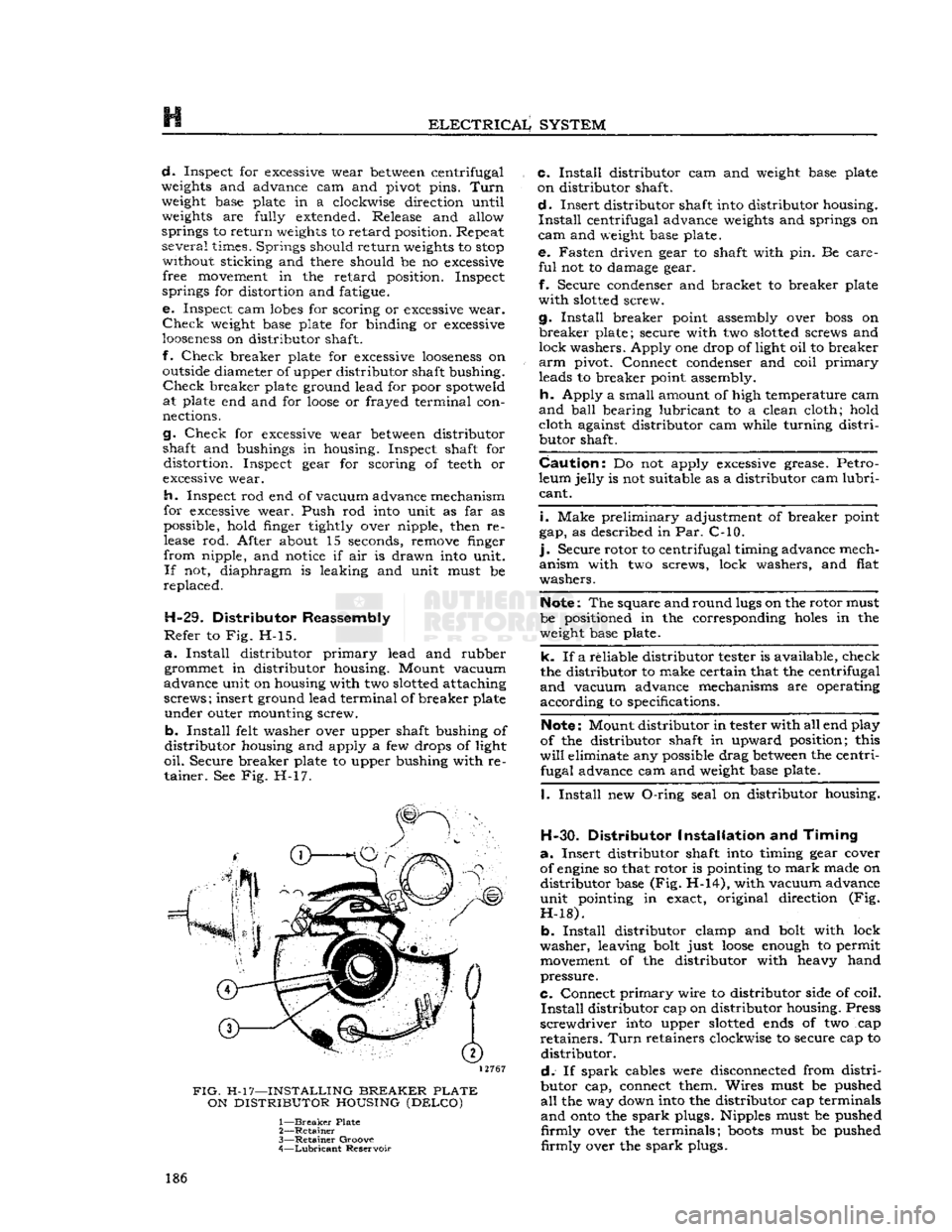 JEEP CJ 1953  Service Manual 
ELECTRICALJ
 SYSTEM 

d.
 Inspect for
 excessive
 wear
 between
 centrifugal 

weights
 and advance cam and pivot pins.
 Turn 
 weight
 base plate in a clockwise direction until 
weights
 are fully e