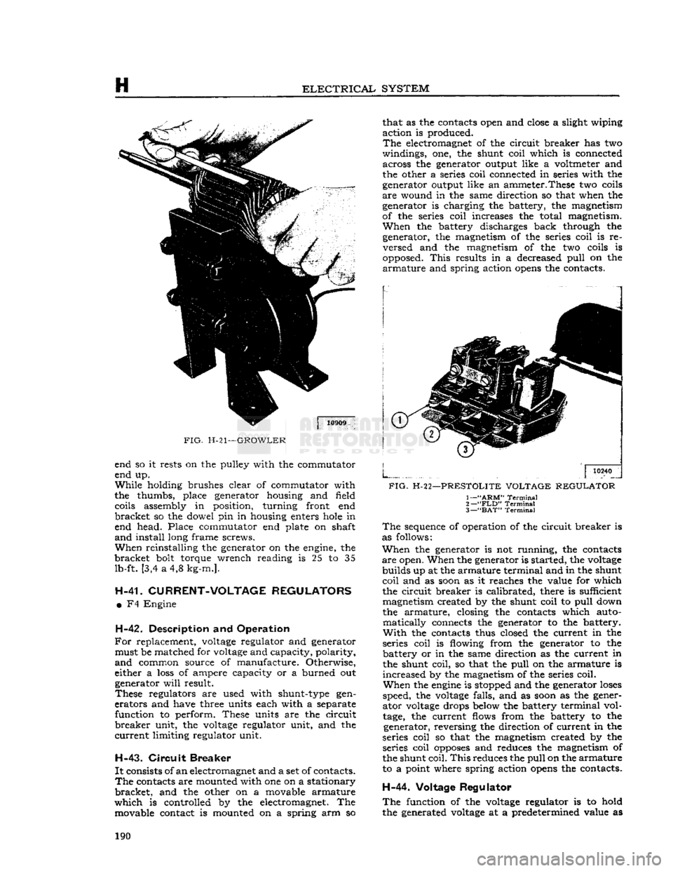 JEEP CJ 1953  Service Manual 
H 

ELECTRICAL
 SYSTEM 

FIG.
 H-21—GROWLER 
 end so it rests on the pulley with the commutator 
end up. 

While
 holding brushes clear of commutator with 
the thumbs, place generator housing and f