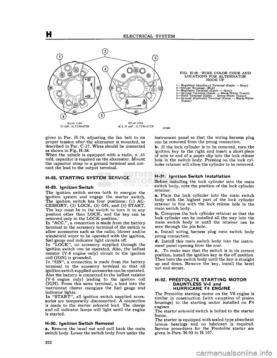 JEEP CJ 1953  Service Manual 
H 

ELECTRICAL
 SYSTEM 
 FIG.
 H-38—WIRE
 COLOR CODE
 AND 

LOCATIONS
 FOR
 ALTERNATOR  HOOK-UP 

1— Regulator (Auxiliary)
 Terminal
 (Cable —
 Grey) 

2— Output
 Terminal:
 (Red) 

3—
 Reg
