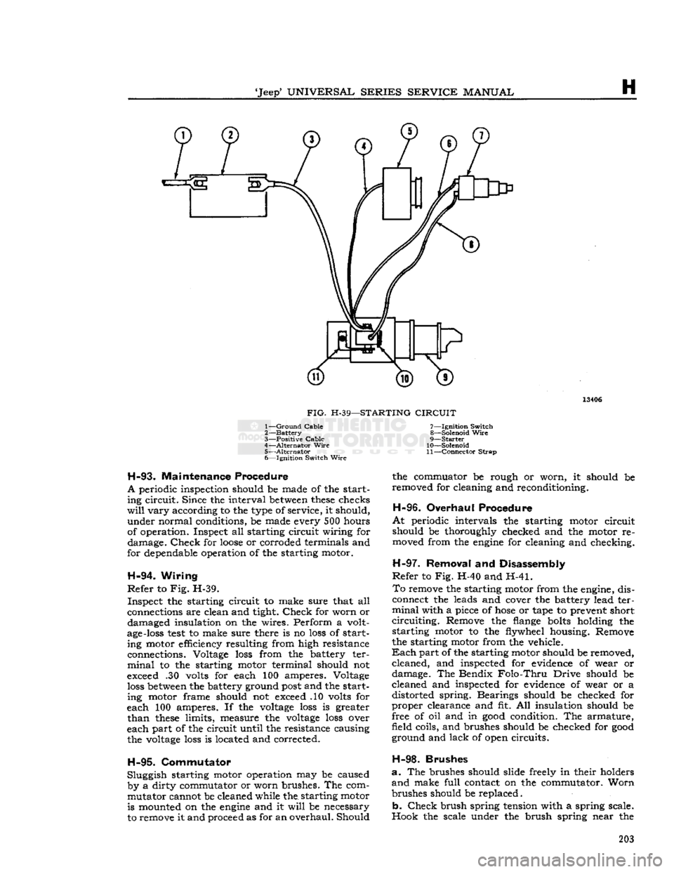 JEEP CJ 1953 Owners Manual 
Jeep*
 UNIVERSAL
 SERIES SERVICE
 MANUAL 

H 
 13406 

FIG.
 H-39—STARTING
 CIRCUIT 

1—
 Ground
 Cable 
2—
 Battery 

3—
 Positive Cable 
4—
 Alternator
 Wire 
 5—
 Alternator 

6— Ig