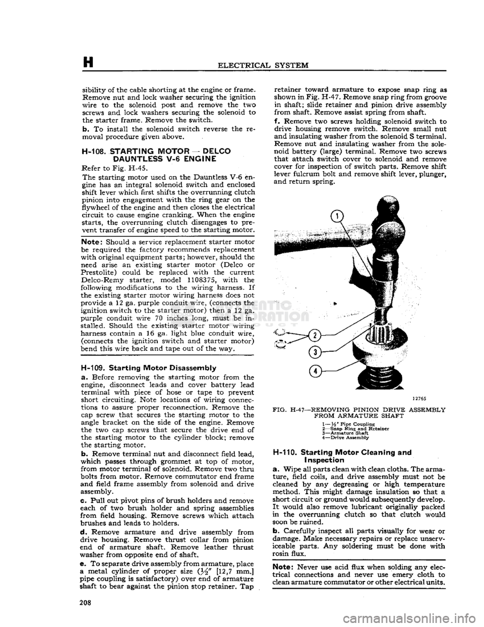 JEEP CJ 1953 Owners Manual 
H 

ELECTRICAL
 SYSTEM 
sibility
 of the cable shorting at the
 engine
 or frame. 
Remove nut and lock washer securing the ignition 

wire
 to the solenoid
 post
 and remove the two  screws and lock 