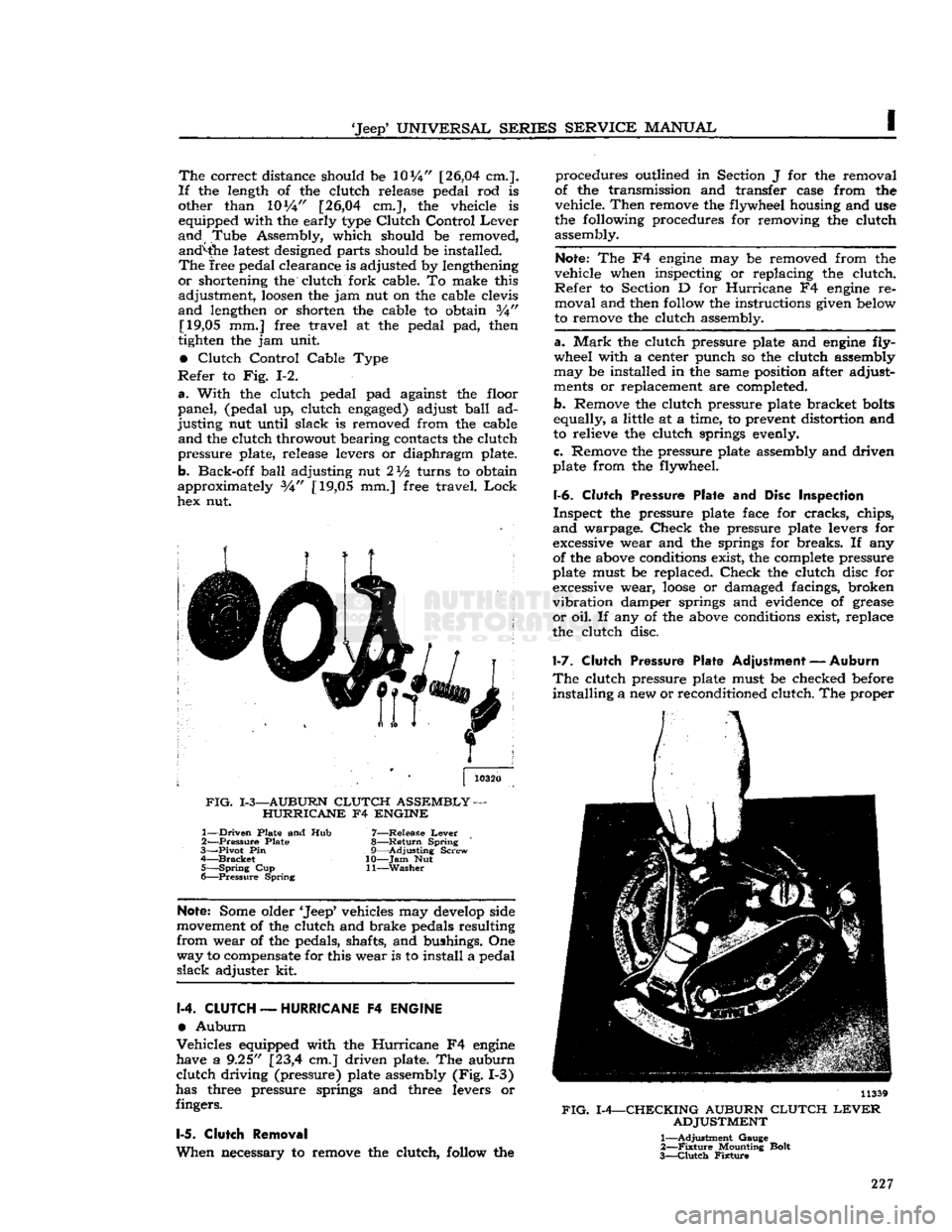 JEEP CJ 1953 Owners Manual 
Jeep
 UNIVERSAL SERIES SERVICE
 MANUAL 

The
 correct distance should be 10%"
 [26,04
 cm.]. 

If
 the length of the clutch release pedal rod is 
other than
 10
 W
 [26,04
 cm.], the vheicle is  eq