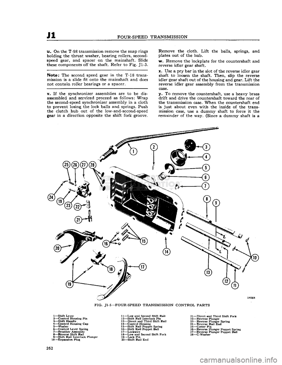 JEEP CJ 1953  Service Manual 
Jl 

FOUR-SPEED
 TRANSMISSION 
U.
 On the T-98 transmission remove the snap rings 
holding the thrust washer, bearing rollers, second-

speed
 gear, and spacer on the mainshaft. Slide 
 these
 compon