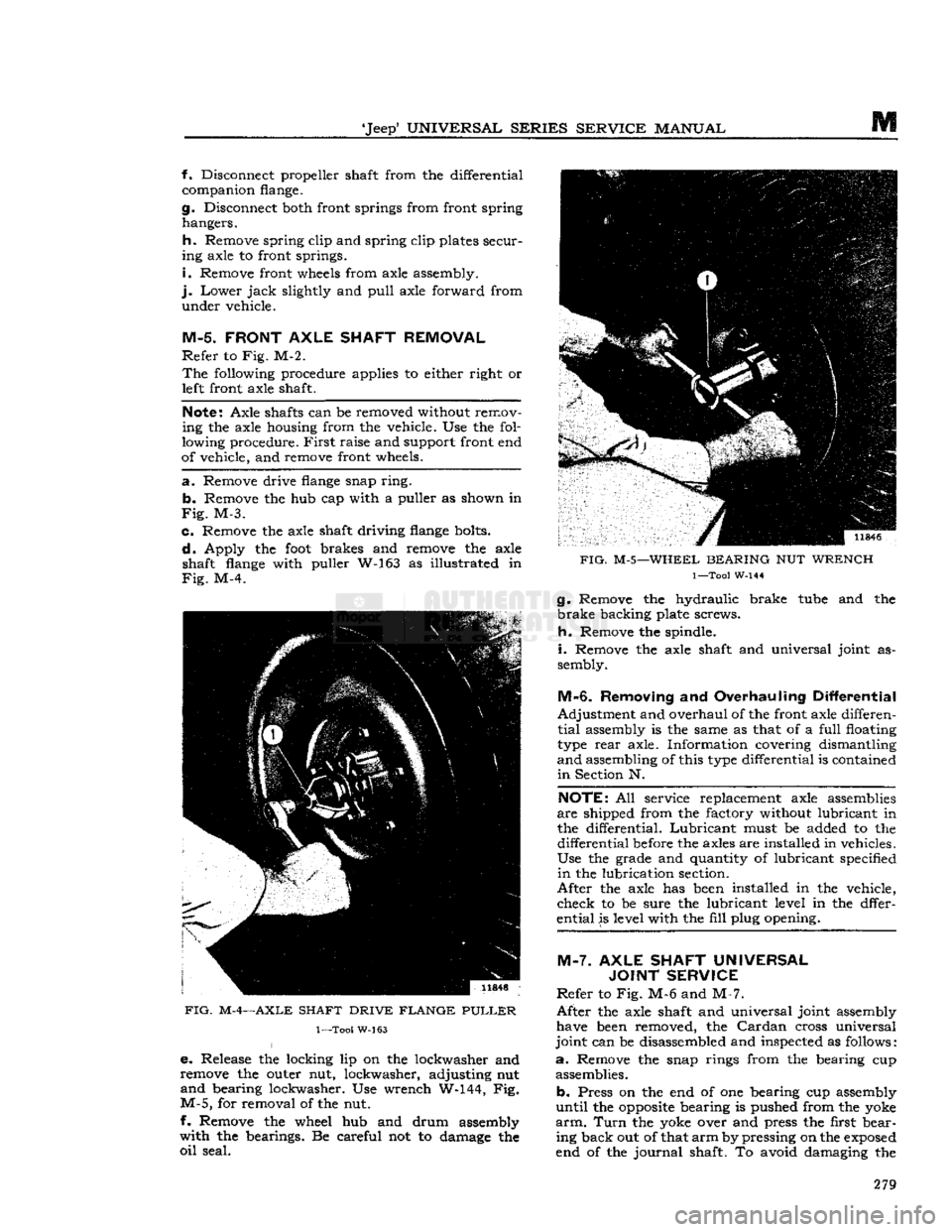 JEEP CJ 1953  Service Manual 
Jeep*
 UNIVERSAL
 SERIES
 SERVICE
 MANUAL 

m f. Disconnect propeller shaft from the differential 
companion flange. 

g.
 Disconnect both front springs from front spring  hangers. 

h.
 Remove spri