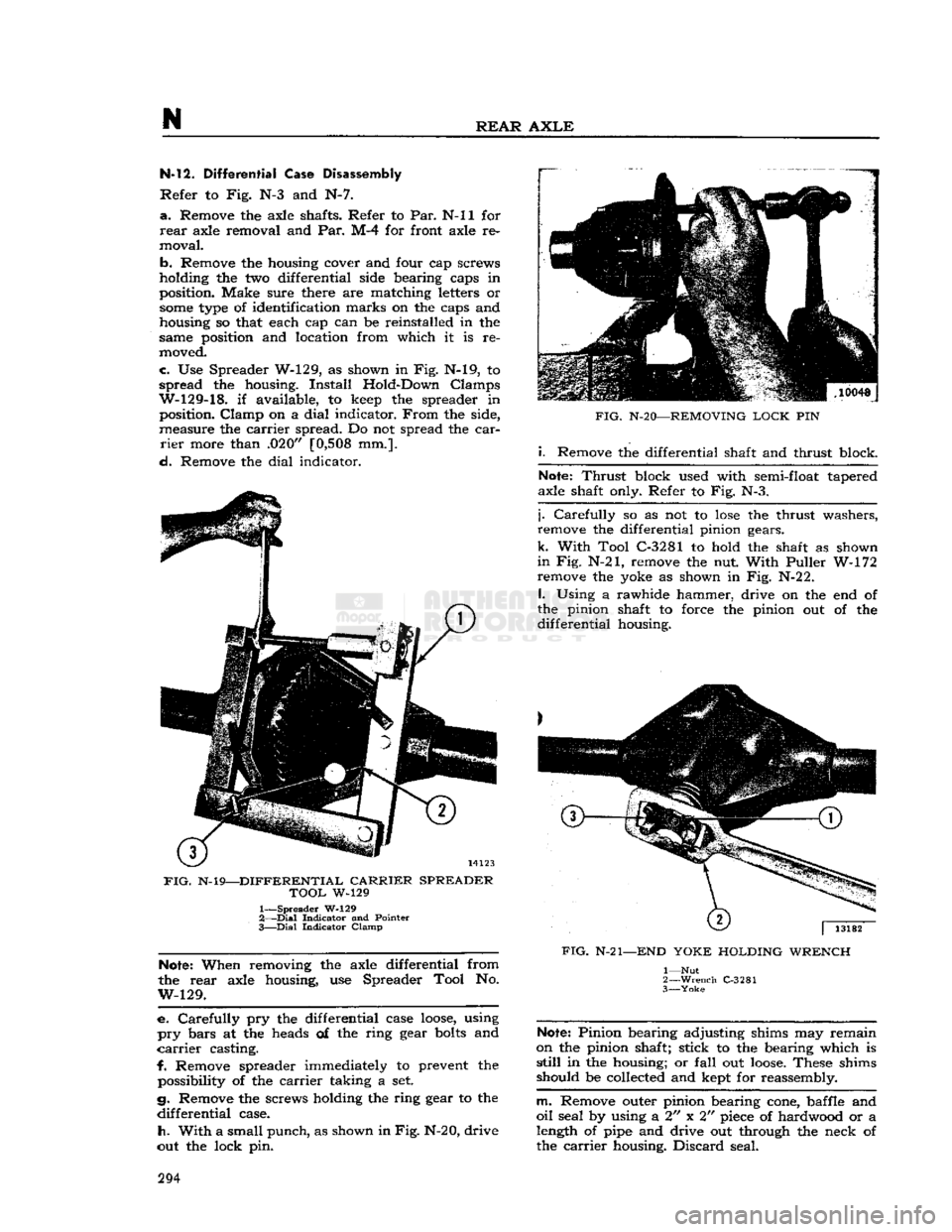 JEEP CJ 1953 User Guide 
N 

REAR AXLE 
N-l2.
 Differential Case
 Disassembly 

Refer
 to
 Fig.
 N-3 and N-7. 

a.
 Remove
 the
 axle shafts. Refer
 to
 Par.
 N-ll for 

rear
 axle removal
 and
 Par.
 M-4 for
 front axle
 re