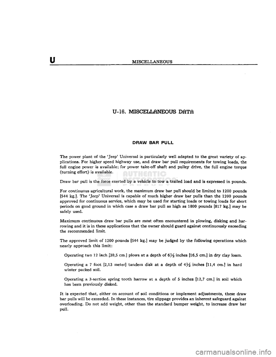 JEEP CJ 1953 Service Manual
u
MISCELLANEOUS
U-16. MISCELLtflNEOUS DATA
DRAW
BAR
PULL
The
power plant of the Jeep* Universal is particularly well adapted to the great variety of ap
plications. For higher speed high JEEP CJ 1953 Service Manual
u
MISCELLANEOUS
U-16. MISCELLtflNEOUS DATA
DRAW
BAR
PULL
The
power plant of the Jeep* Universal is particularly well adapted to the great variety of ap
plications. For higher speed high