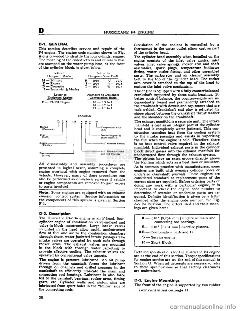 JEEP CJ 1953 Owners Guide 
HURRICANE
 F4
 ENGINE 

D-1.
 GENERAL 

This
 section describes service and repair of the 
 F4
 engine. The
 engine
 code
 number shown in Fig. 
 A-3
 is provided to identify the four cylinder engine