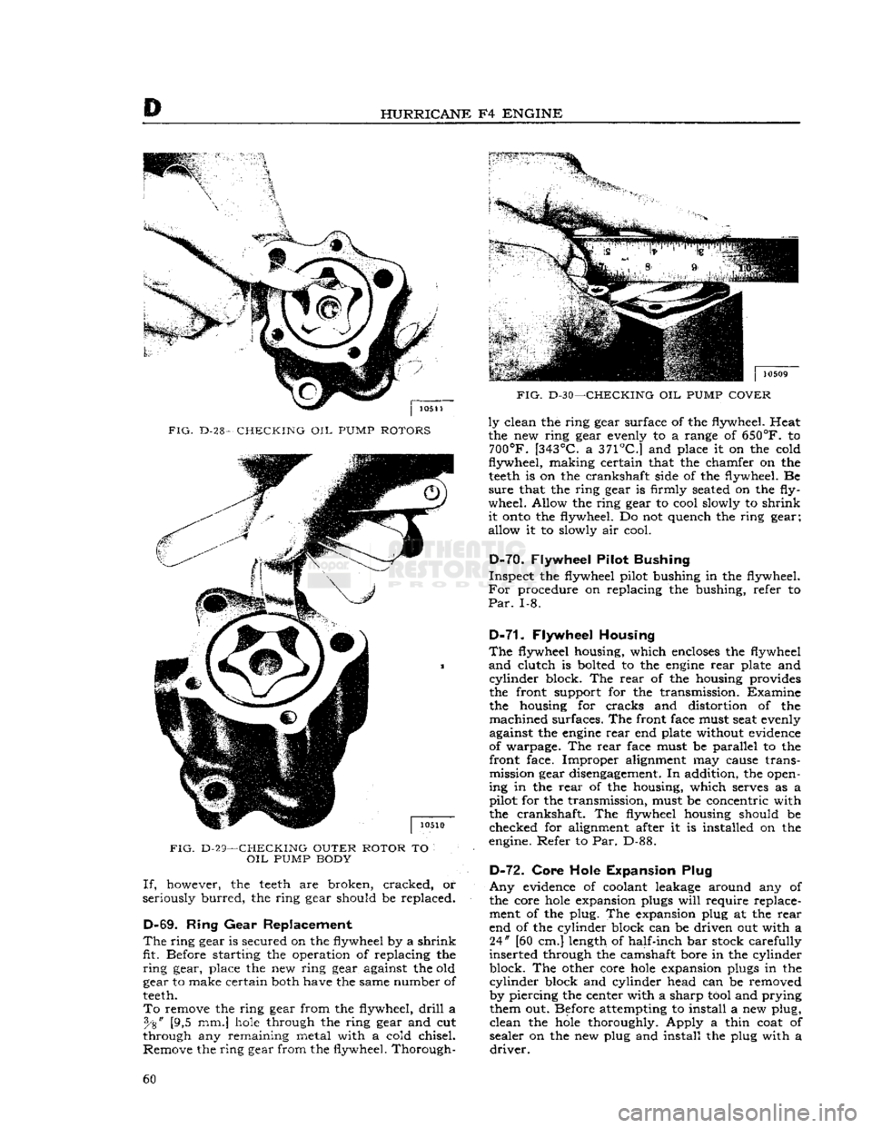JEEP CJ 1953  Service Manual 
HURRICANE
 F4
 ENGINE 

FIG.
 D-28-
 CHECKING
 OIL
 PUMP
 ROTORS 

FIG.
 D-29—CHECKING OUTER ROTOR
 TO 
 OIL
 PUMP
 BODY If,
 however, the
 teeth
 are broken, cracked, or 
seriously
 burred,
 the r
