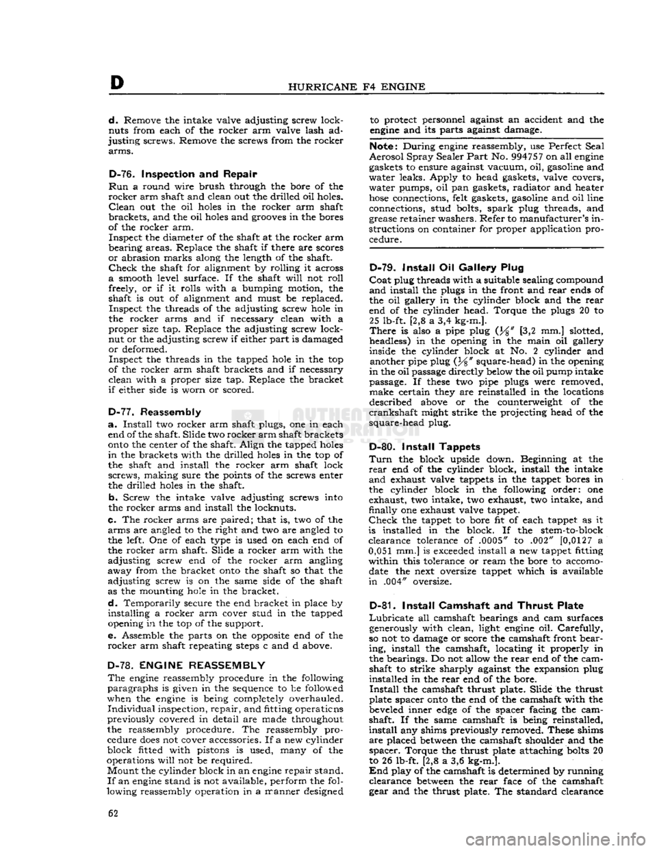 JEEP CJ 1953  Service Manual 
D 
HURRICANE
 F4
 ENGINE d.
 Remove the intake valve adjusting screw lock-
nuts from each of the rocker arm valve lash ad­

justing
 screws. Remove the screws from the rocker 
 arms. 

D-76.
 Inspec