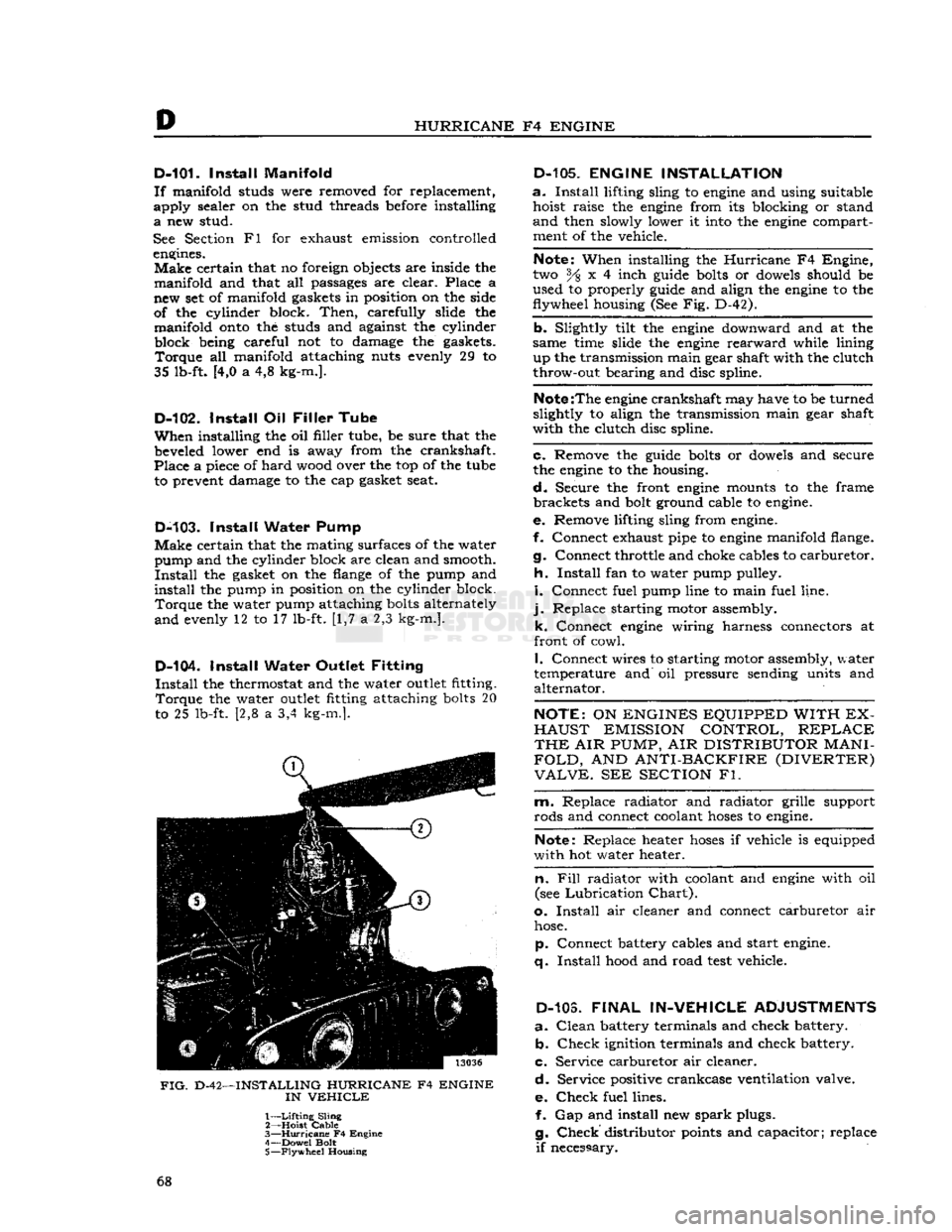 JEEP CJ 1953 Workshop Manual 
D 
HURRICANE
 F4
 ENGINE 
D-101.
 Install
 Manifold 

If
 manifold studs were removed for replacement, 
apply sealer on the stud threads
 before
 installing 
 a
 new stud. 
See Section Fl for exhaust