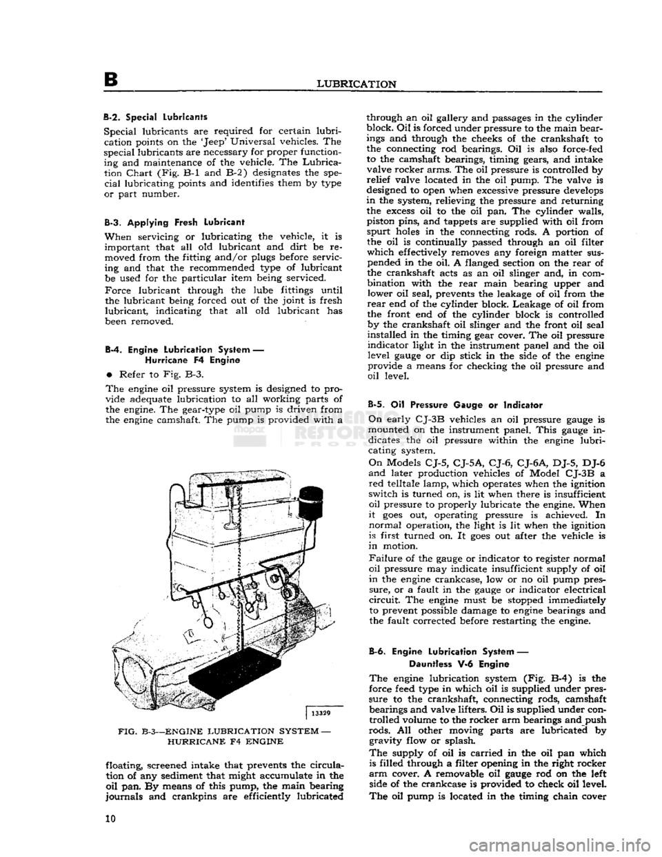 JEEP CJ 1953  Service Manual 
B 

LUBRICATION 
B-2.
 Special Lubricants 

Special
 lubricants are required for certain
 lubri­
cation points on the Jeep Universal vehicles. The 

special
 lubricants are necessary for proper fu
