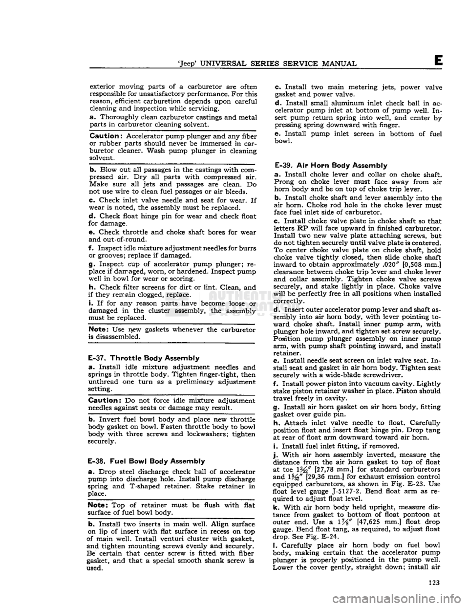 JEEP DJ 1953 Service Manual
Jeep9
UNIVERSAL
SERIES
SERVICE
MANUAL
E
exterior moving parts of a carburetor are
often
responsible for unsatisfactory performance.
For
this
reason,
efficient carburetion depends upon JEEP DJ 1953 Service Manual
Jeep9
UNIVERSAL
SERIES
SERVICE
MANUAL
E
exterior moving parts of a carburetor are
often
responsible for unsatisfactory performance.
For
this
reason,
efficient carburetion depends upon