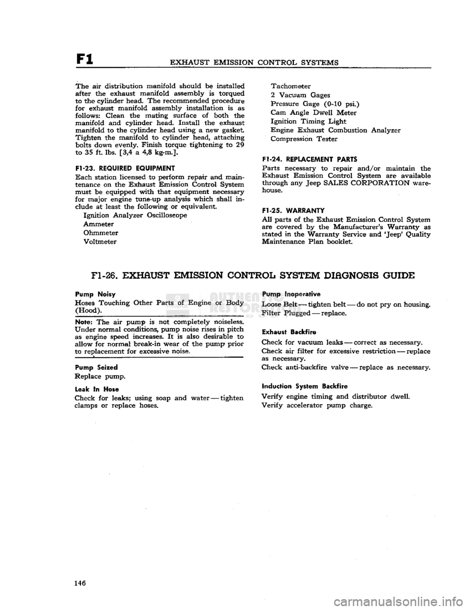 JEEP DJ 1953 User Guide
Fl
EXHAUST
EMISSION CONTROL SYSTEMS The
air distribution manifold should be installed
after the exhaust manifold assembly is torqued
to the cylinder head. The recommended procedure
for exhaust JEEP DJ 1953 User Guide
Fl
EXHAUST
EMISSION CONTROL SYSTEMS The
air distribution manifold should be installed
after the exhaust manifold assembly is torqued
to the cylinder head. The recommended procedure
for exhaust